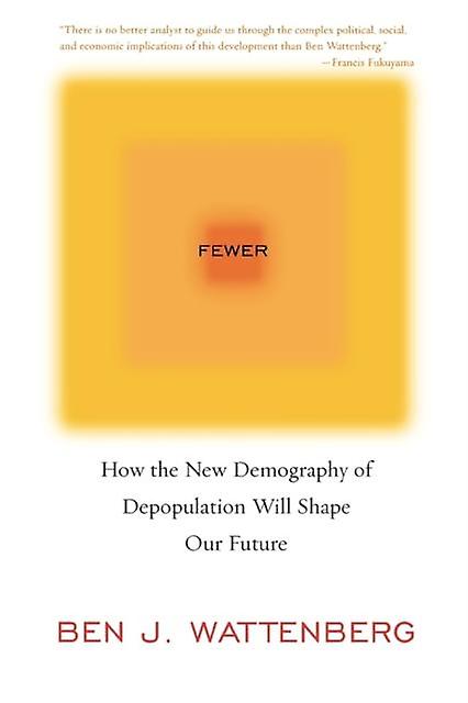 Fewer by Ben J. Wattenberg Paperback Book