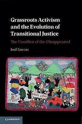 Grassroots Activism and the Evolution of Transitional Justice