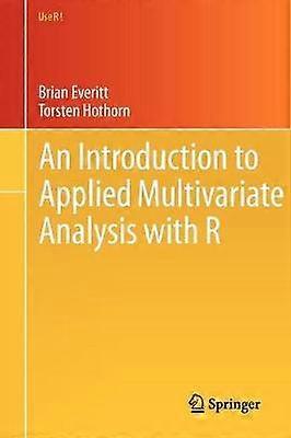 An Introduction to Applied Multivariate Analysis with R
