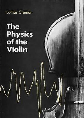 The Physics of the Violin