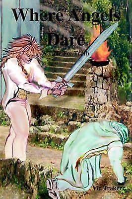Where Angels Dare A Time For Truth
