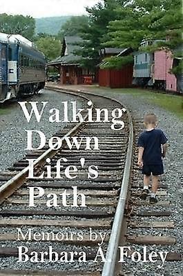 Walking Down Life's Path  Memoirs