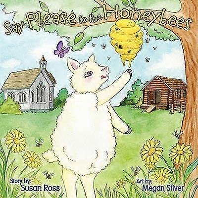 Say Please to the Honeybees