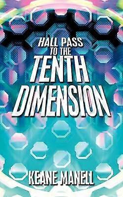 Hall Pass to the Tenth Dimension