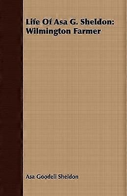 Life Of Asa G. Sheldon