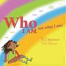 Who I Am Not What I Am by Tara Michener Paperback