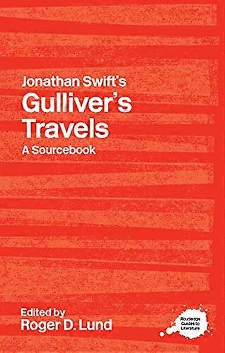 Jonathan Swifts Gullivers Travels: A Routledge Study Guide