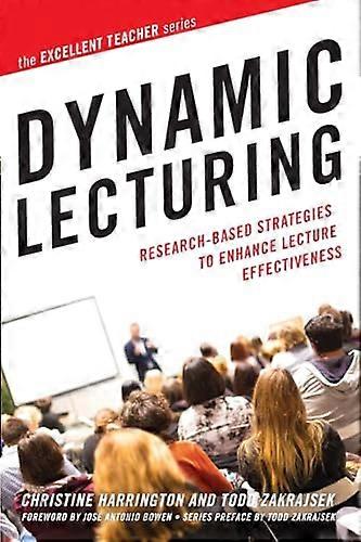 Dynamic Lecturing Research Based Strategies to Enhance Lecture Effectiveness