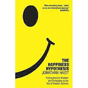 The Happiness Hypothesis Ten Ways to Find Happiness and Meaning in Life