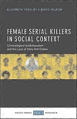 Female Serial Killers in Social Context