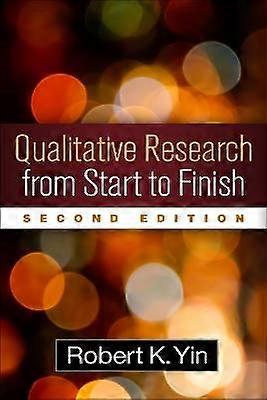 Qualitative Research from Start to Finish Second Edition