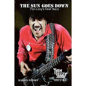 The Sun Goes Down Thin Lizzy's Final Years - Martin Popoff