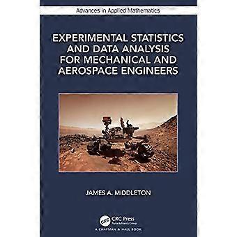 Experimental Statistics and Data Analysis for Mechanical and Aerospace Engineers