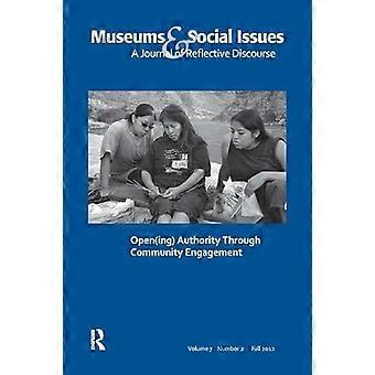Open(ing) Authority Through Community Engagement Museums & Social Issues 72 Thematic Issue