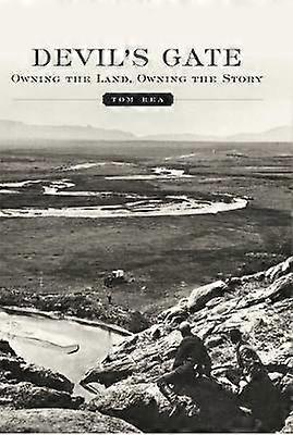 Devil`s Gate - Owning the Land Owning the Story