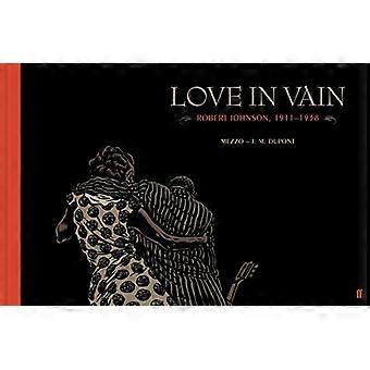 Liebe vergeblich: Robert Johnson-1911-1938, die Graphic Novel