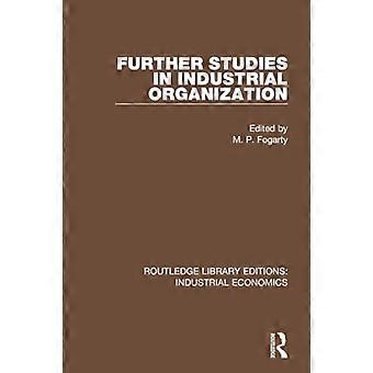 Dalsze studia z zakresu organizacji przemysłowej (Routledge Library Editions: Industrial Economics)