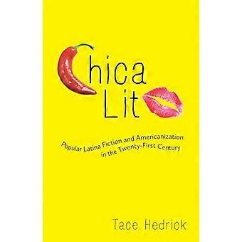 Chica palaa: Suosittu Latina fiktion ja amerikkalaistumisilmiö vuosisadalla (Latino ja Latinalaisen Amerikan profiilit)