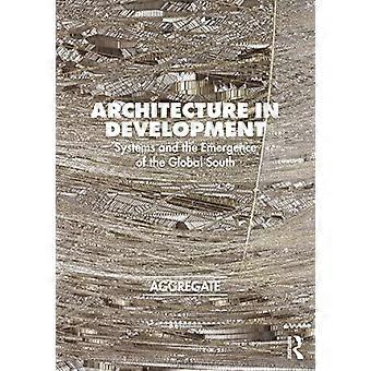 Architektura w rozwoju: systemy i pojawienie się globalnego Południa