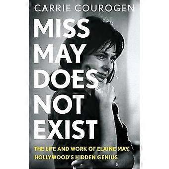 Miss May bestaat niet: het leven en werk van Elaine May, het verborgen genie van Hollywood