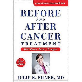 Vor und nach der Krebsbehandlung: heilen schneller, besser, stärker (Johns Hopkins Presse Gesundheit Buch)