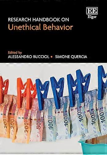 Research Handbook on Unethical Behavior