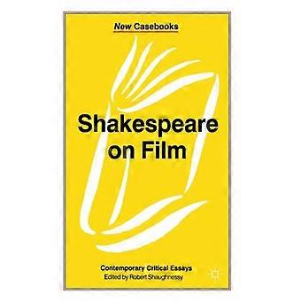 Shakespeare On Film Contemporary Critical Essays