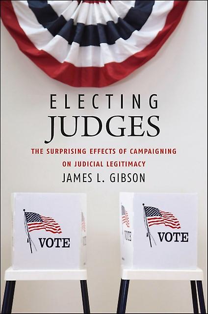 Electing Judges by James L. Gibson Paperback Book