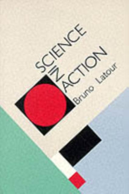 Science In Action by Bruno Latour Paperback