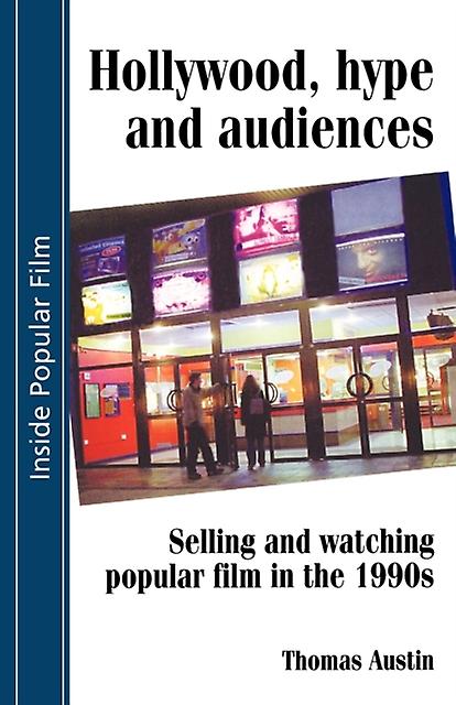 Hollywood Hype And Audiences by Thomas Austin Paperback Book