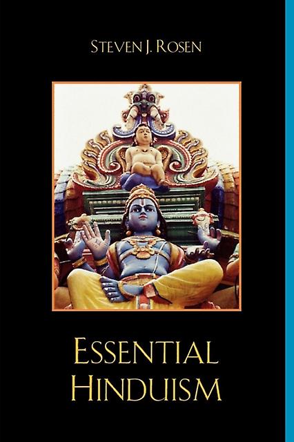 Essential Hinduism by Steven J. Rosen Paperback Book
