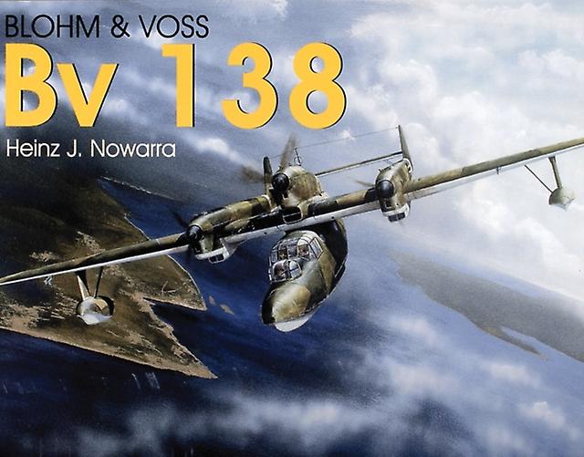 Blohm Voss Bv 138 by Heinz J. Nowarra Paperback Book