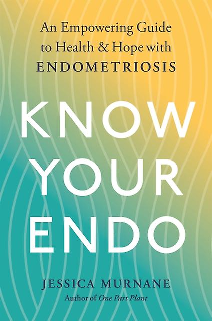 Know Your Endo by Jessica Murnane Paperback