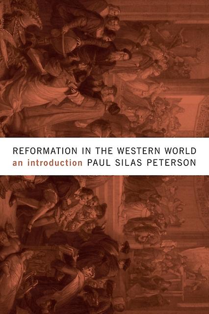 Reformation In The Western World by Paul Silas Peterson Paperback