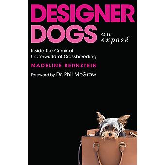Cães de Raça Definida: Uma Revelação do Submundo Criminoso do Cruzamento de Raças - Madeline Bernstein