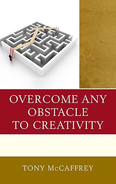 Overcome Any Obstacle To Creativity by Tony McCaffrey Paperback Book