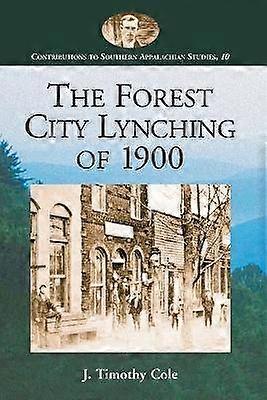 The Forest City Lynching of 1900