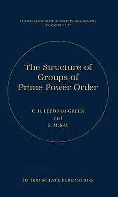 The Structure of Groups of Prime Power Order
