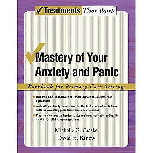 Mastery of Your Anxiety and Panic: Workbook for Primary Care Settings (Treatments That Work)