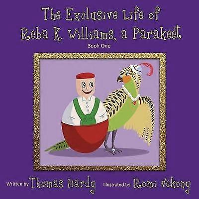 The Exclusive Life of Reba K Williams a Parakeet Book One