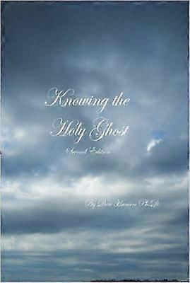 Knowing the Holy Ghost Second Edition