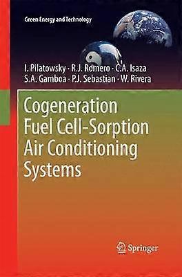 Cogeneration Fuel Cell-Sorption Air Conditioning Systems