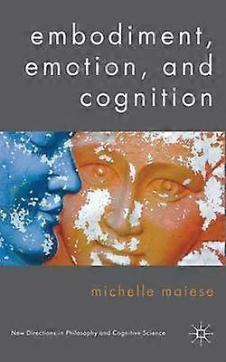 Embodiment Emotion and Cognition