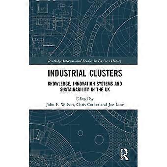 Industrielle Cluster, Wissensinnovationssysteme und Nachhaltigkeit in Großbritannien