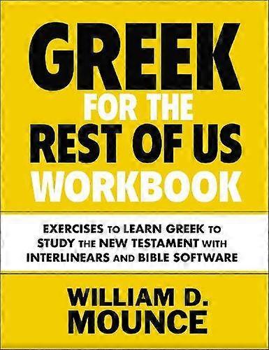 Greek For The Rest Of Us Workbook by William D. Mounce Paperback