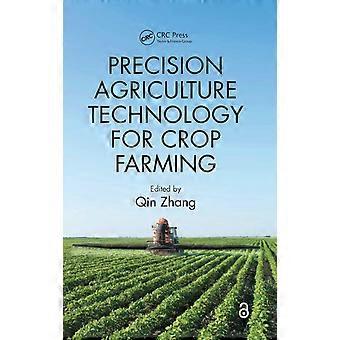 Precision Agriculture Technology For Crop Farming - Taylor & Francis Ltd