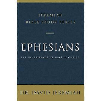 A Ephesians The Inheritance We Have In Christ - David Jeremiah