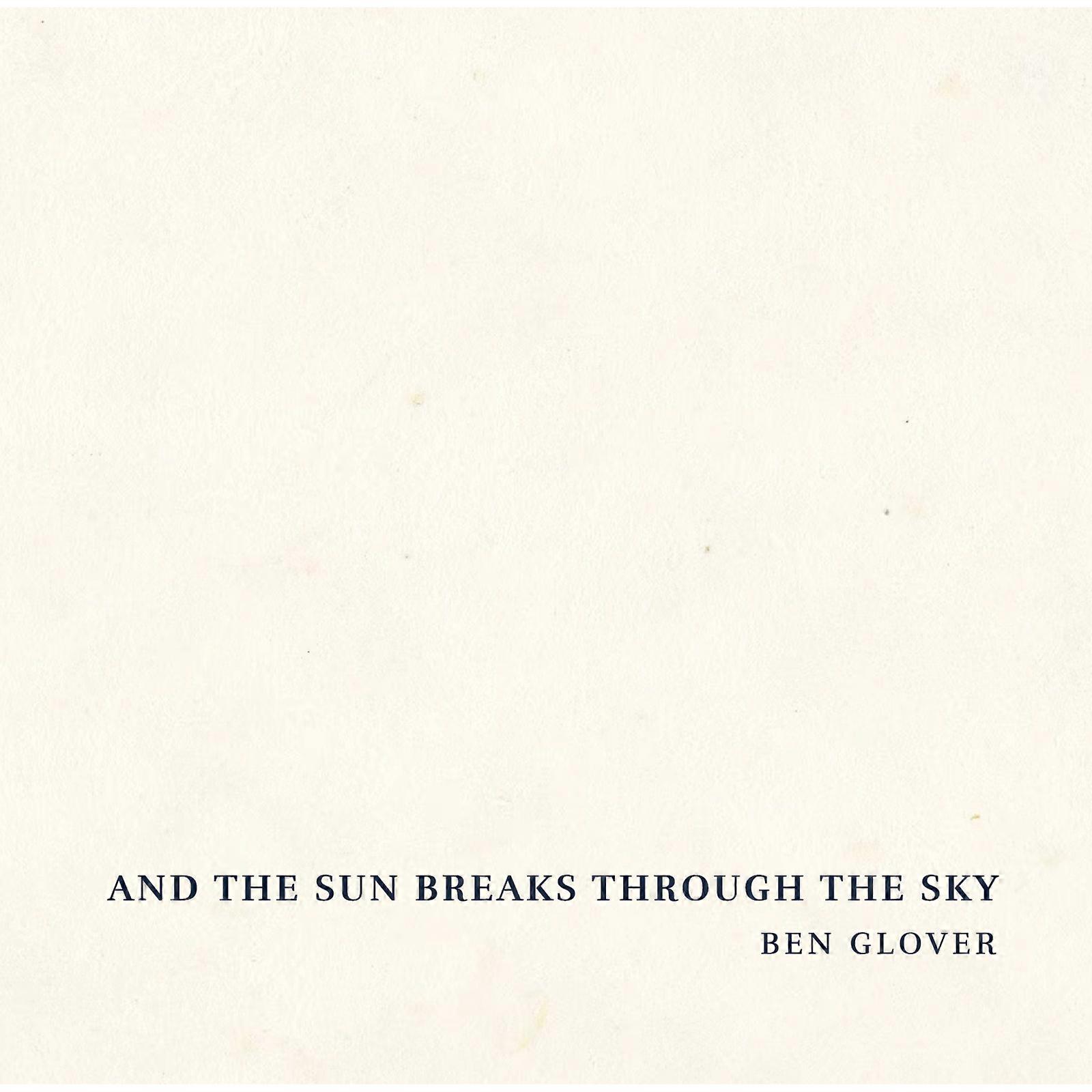 Ben Glover - And The Sun Breaks Through The [CD]