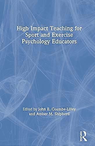 High Impact Teaching for Sport and Exercise Psychology Educators