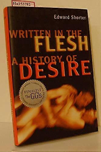 Written in the Flesh: A History of Desire